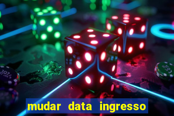 mudar data ingresso beto carrero